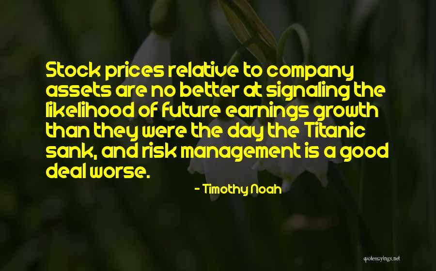 Good Risk Management Quotes By Timothy Noah