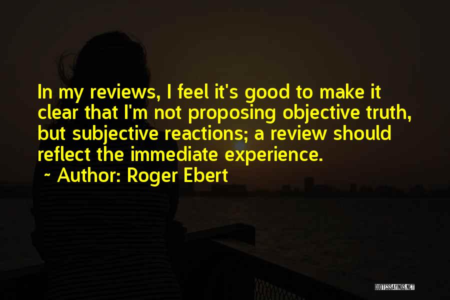 Good Roger Ebert Quotes By Roger Ebert