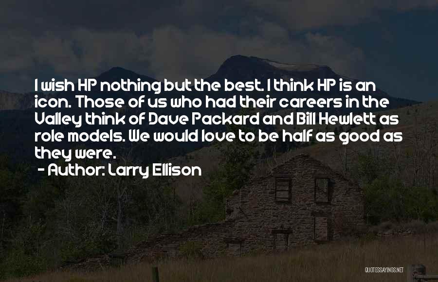 Good Role Models Quotes By Larry Ellison