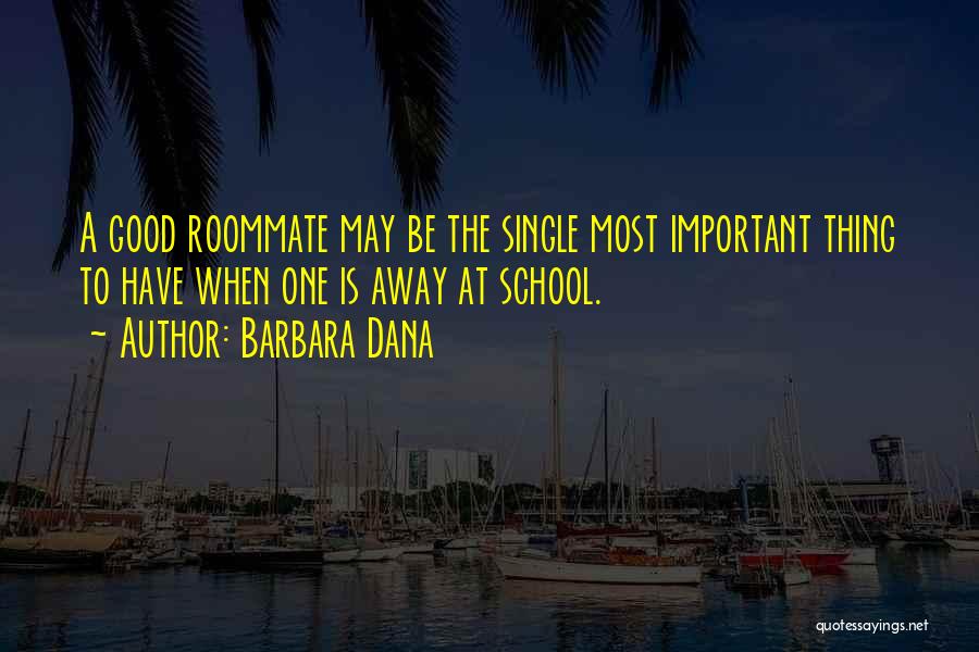 Good Roommate Quotes By Barbara Dana