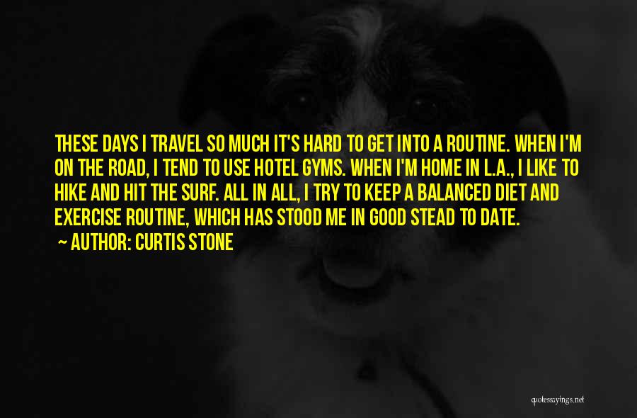 Good Routine Quotes By Curtis Stone