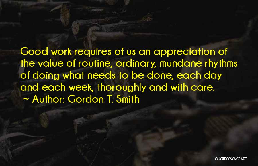 Good Routine Quotes By Gordon T. Smith