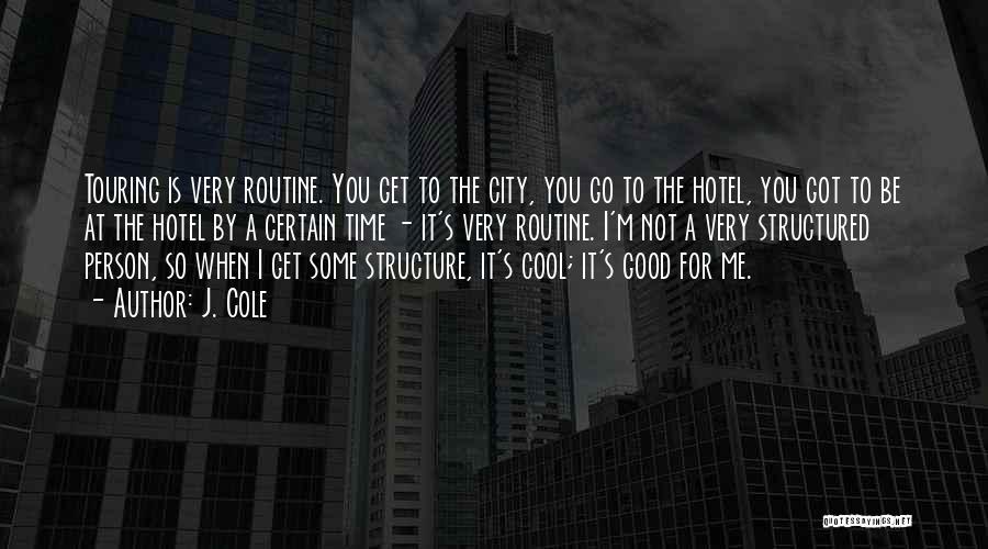 Good Routine Quotes By J. Cole