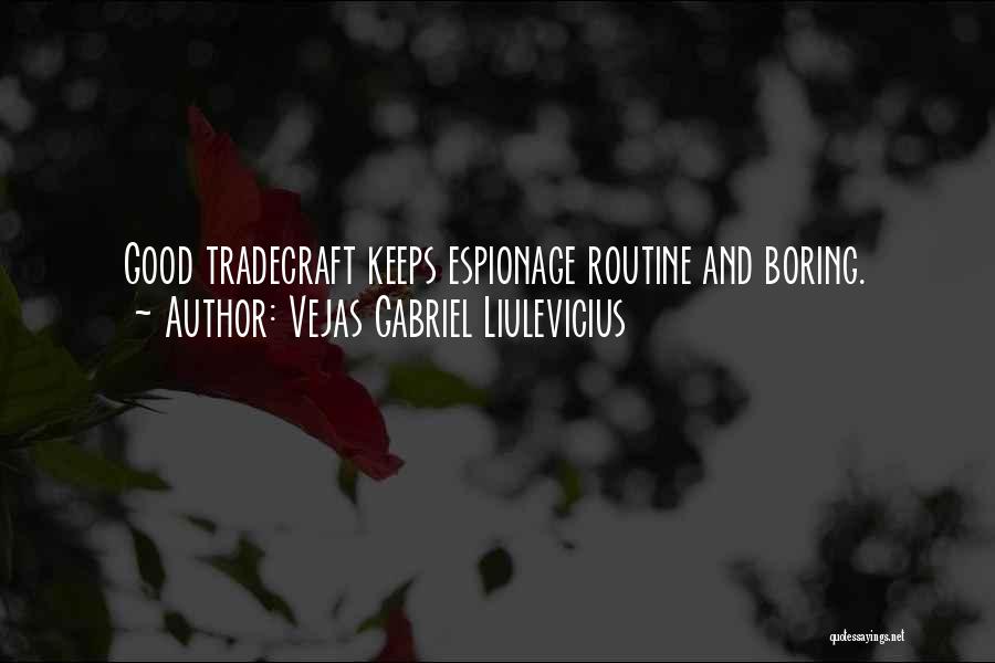 Good Routine Quotes By Vejas Gabriel Liulevicius