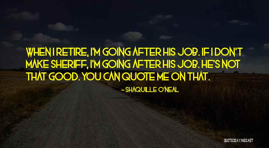 Good S Quotes By Shaquille O'Neal Good S Quotes By Shaquille O'Neal