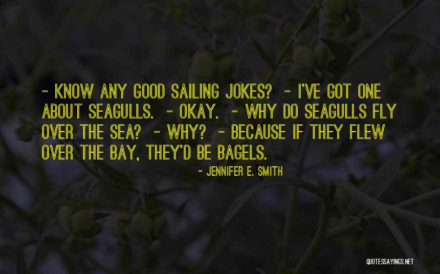 Good Sailing Quotes By Jennifer E. Smith Good Sailing Quotes By Jennifer E. Smith