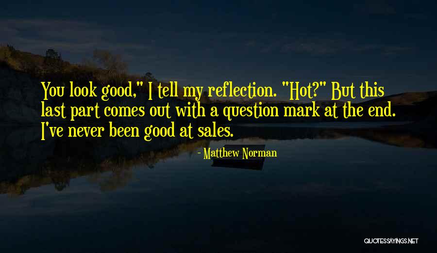 Good Sales Quotes By Matthew Norman Good Sales Quotes By Matthew Norman