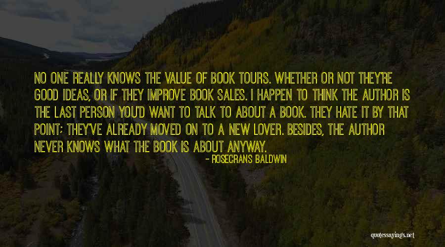 Good Sales Quotes By Rosecrans Baldwin Good Sales Quotes By Rosecrans Baldwin