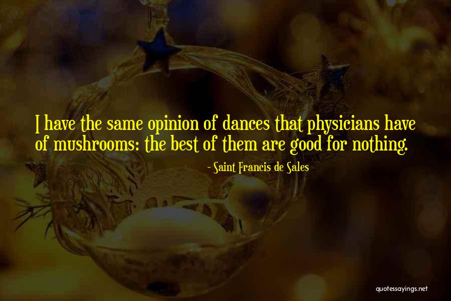 Good Sales Quotes By Saint Francis De Sales Good Sales Quotes By Saint Francis De Sales