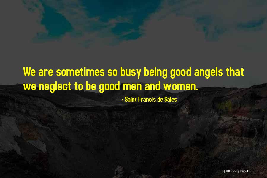 Good Sales Quotes By Saint Francis De Sales Good Sales Quotes By Saint Francis De Sales