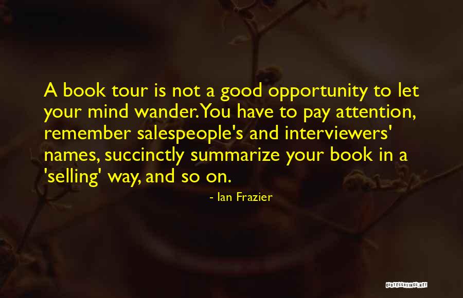 Good Salespeople Quotes By Ian Frazier Good Salespeople Quotes By Ian Frazier