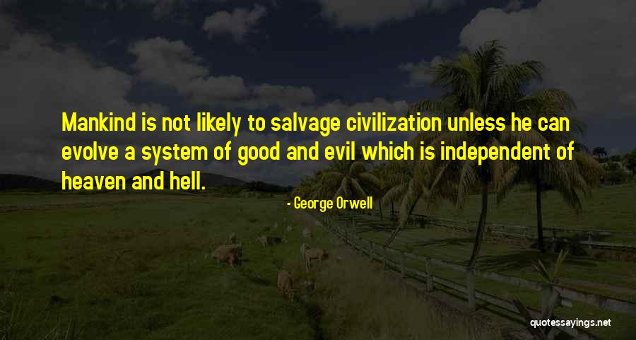 Good Salvage Quotes By George Orwell