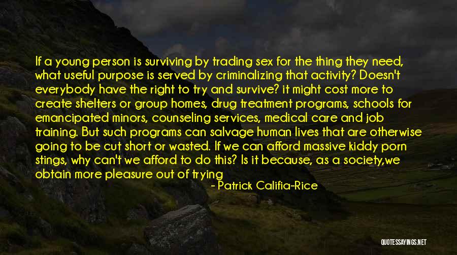 Good Salvage Quotes By Patrick Califia-Rice