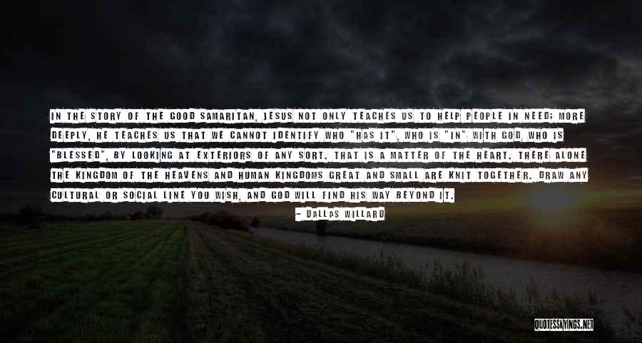 Good Samaritan Quotes By Dallas Willard Good Samaritan Quotes By Dallas Willard