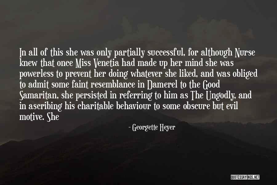 Good Samaritan Quotes By Georgette Heyer Good Samaritan Quotes By Georgette Heyer