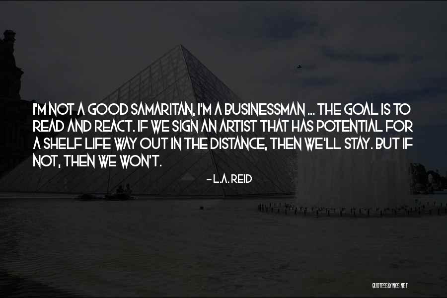 Good Samaritan Quotes By L.A. Reid Good Samaritan Quotes By L.A. Reid