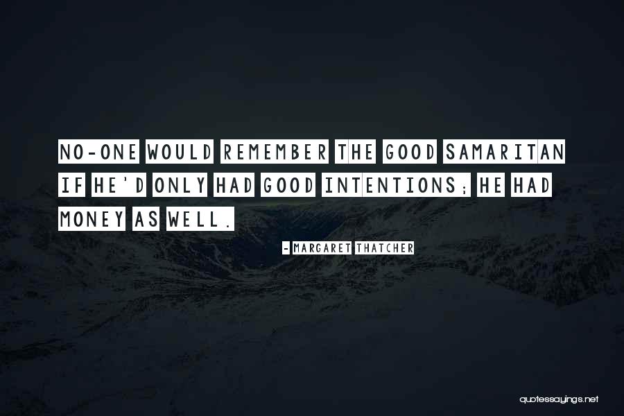 Good Samaritan Quotes By Margaret Thatcher Good Samaritan Quotes By Margaret Thatcher