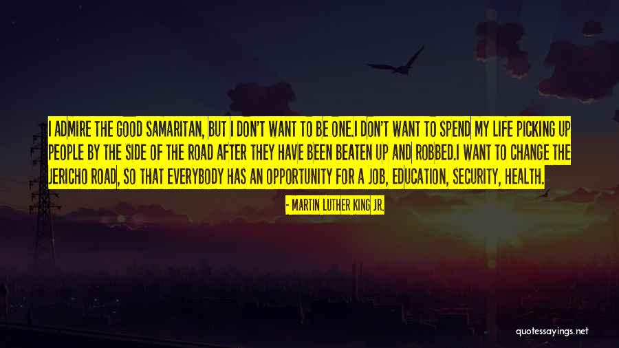 Good Samaritan Quotes By Martin Luther King Jr. Good Samaritan Quotes By Martin Luther King Jr.