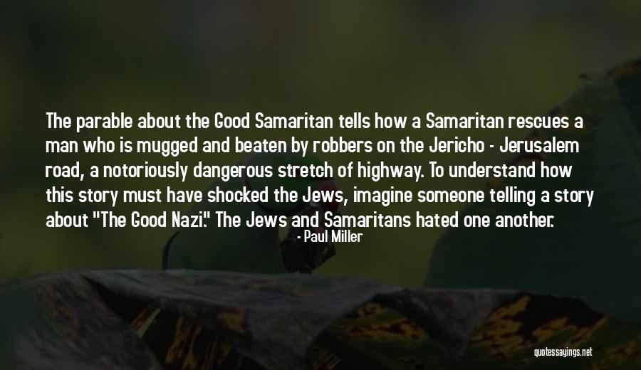 Good Samaritan Quotes By Paul Miller Good Samaritan Quotes By Paul Miller