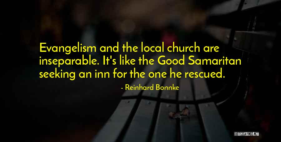 Good Samaritan Quotes By Reinhard Bonnke Good Samaritan Quotes By Reinhard Bonnke
