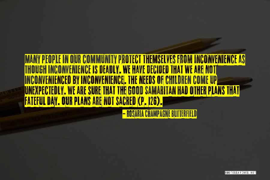 Good Samaritan Quotes By Rosaria Champagne Butterfield Good Samaritan Quotes By Rosaria Champagne Butterfield