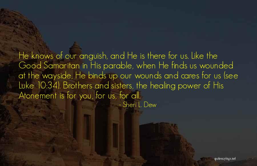 Good Samaritan Quotes By Sheri L. Dew Good Samaritan Quotes By Sheri L. Dew