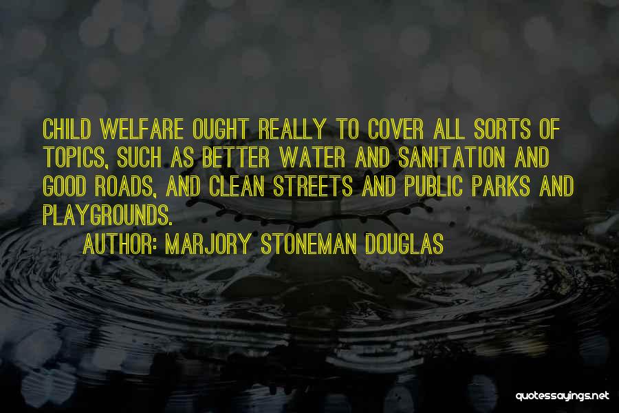 Good Sanitation Quotes By Marjory Stoneman Douglas