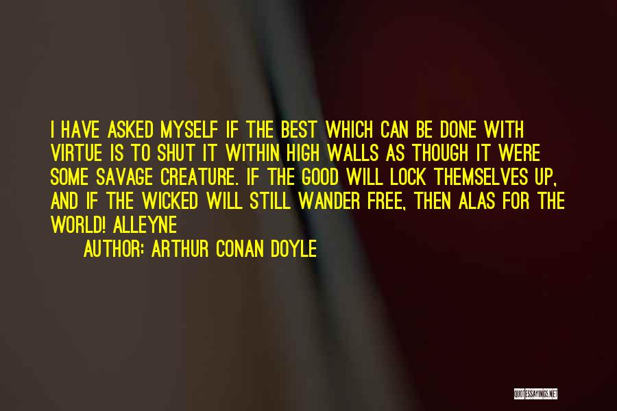 Good Savage Quotes By Arthur Conan Doyle