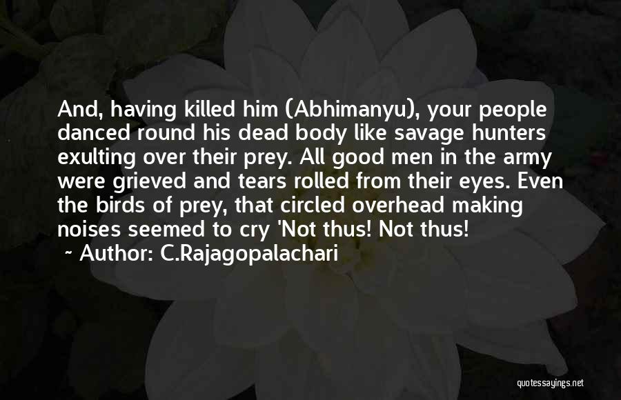 Good Savage Quotes By C.Rajagopalachari