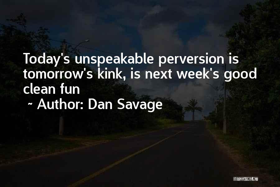 Good Savage Quotes By Dan Savage