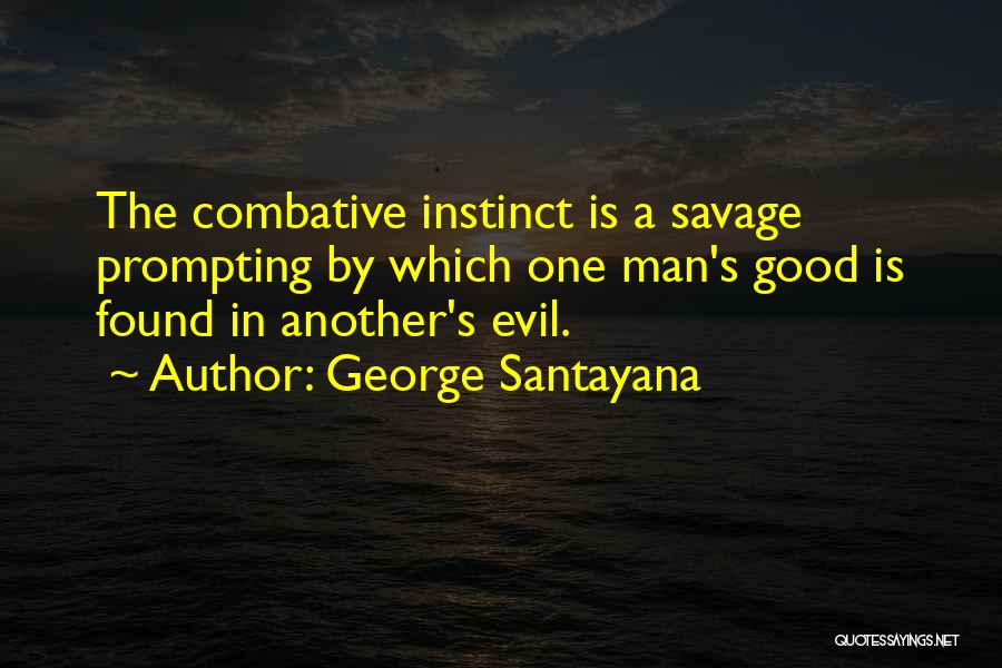 Good Savage Quotes By George Santayana