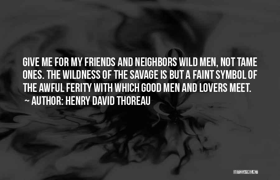 Good Savage Quotes By Henry David Thoreau