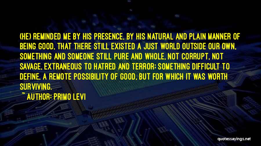 Good Savage Quotes By Primo Levi