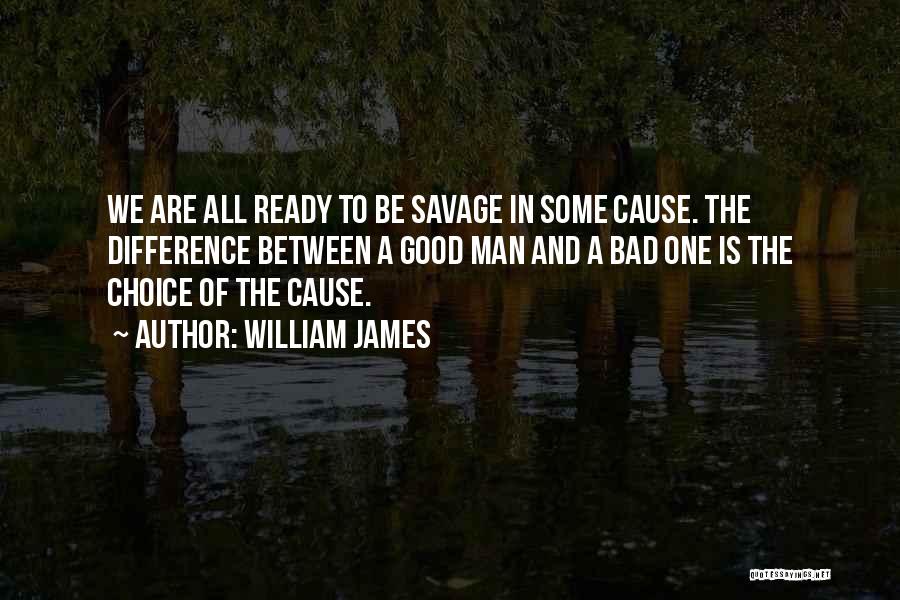 Good Savage Quotes By William James