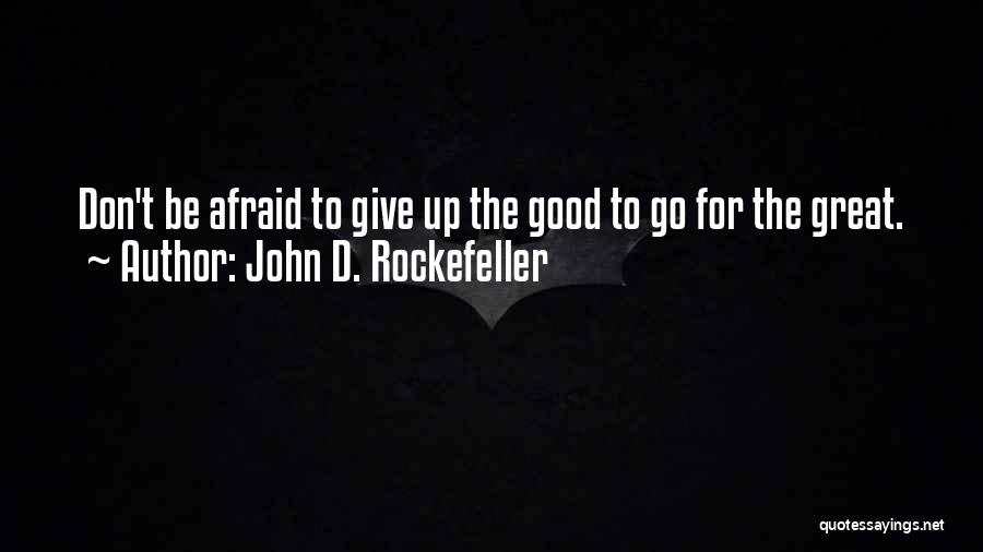 Good Scammer Quotes By John D. Rockefeller