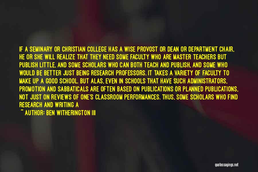 Good School Administrators Quotes By Ben Witherington III