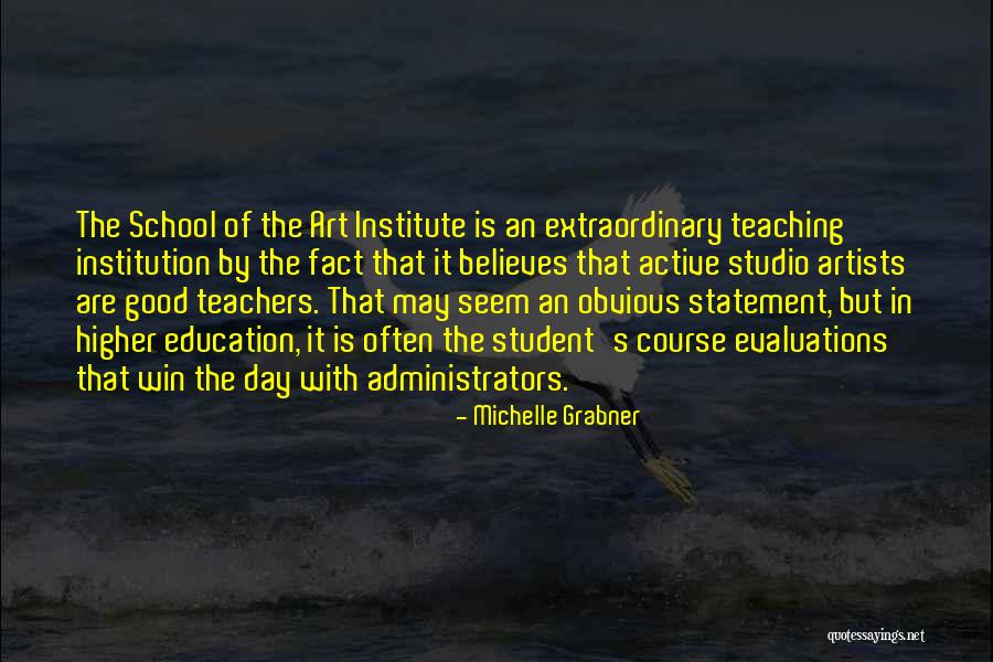 Good School Administrators Quotes By Michelle Grabner