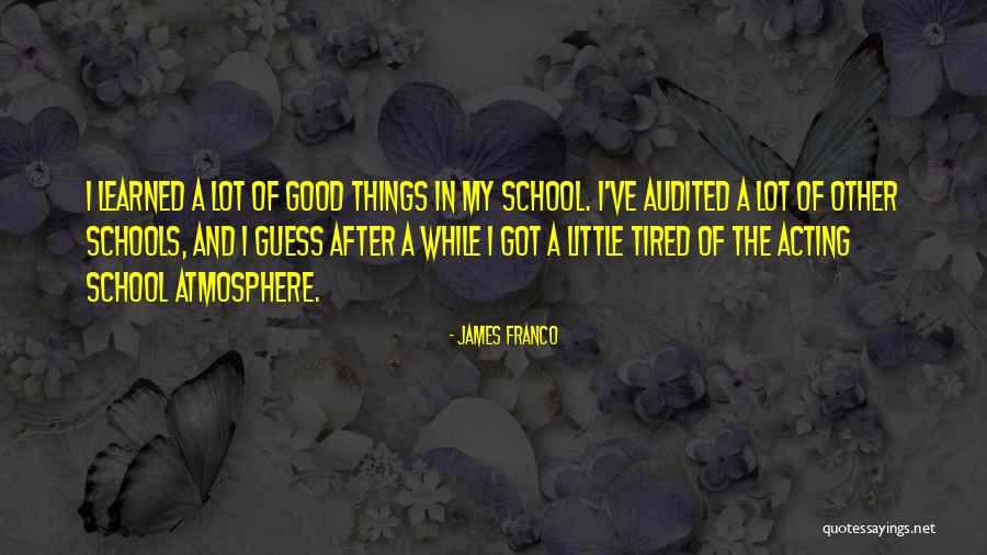 Good School Quotes By James Franco Good School Quotes By James Franco