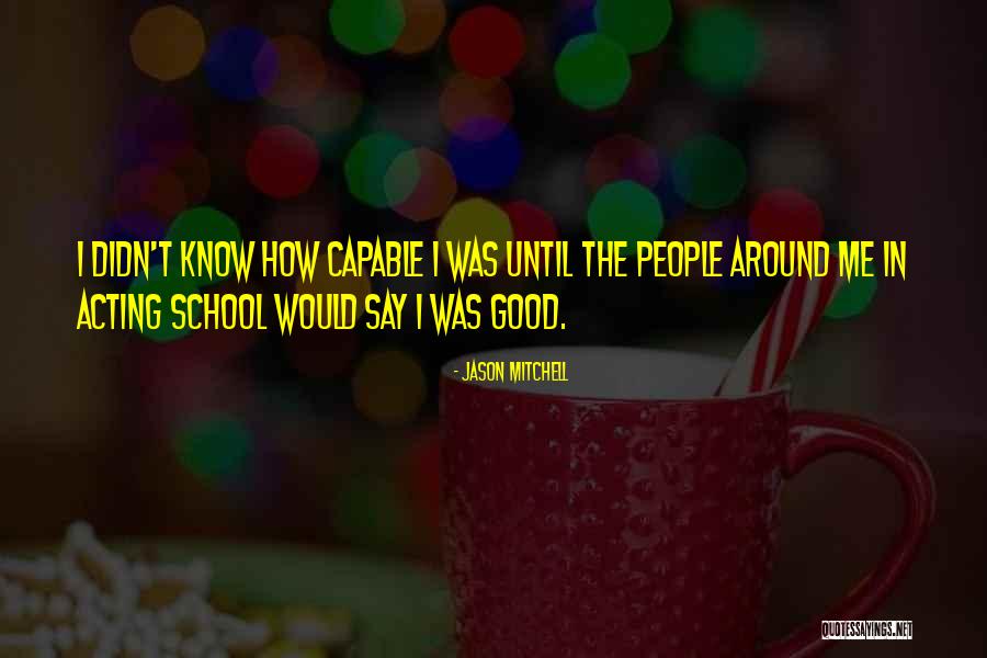 Good School Quotes By Jason Mitchell Good School Quotes By Jason Mitchell