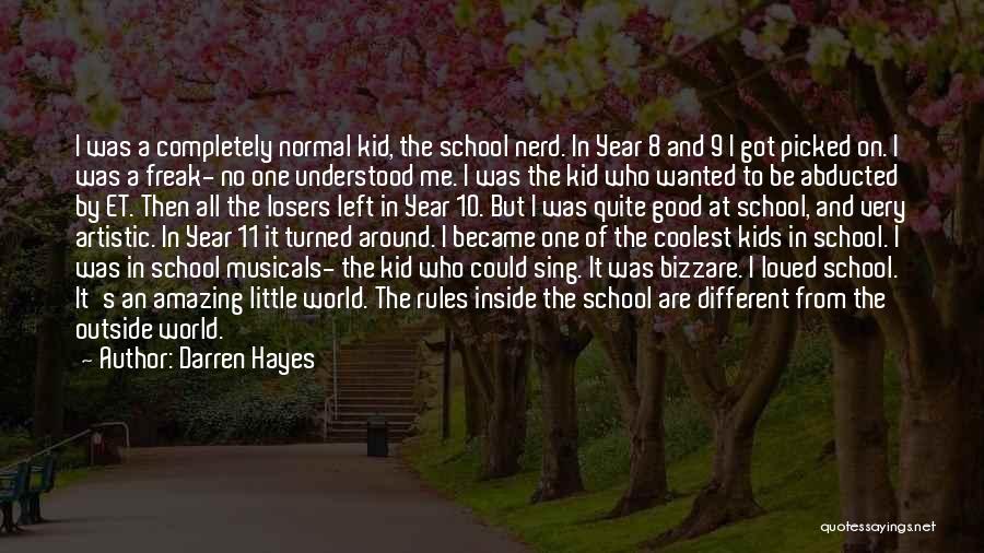 Good School Year Quotes By Darren Hayes