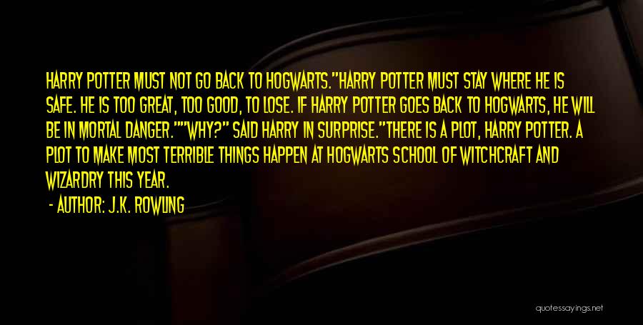 Good School Year Quotes By J.K. Rowling