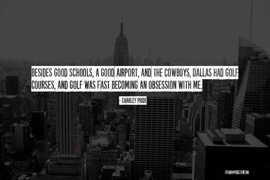 Good Schools Quotes By Charley Pride Good Schools Quotes By Charley Pride