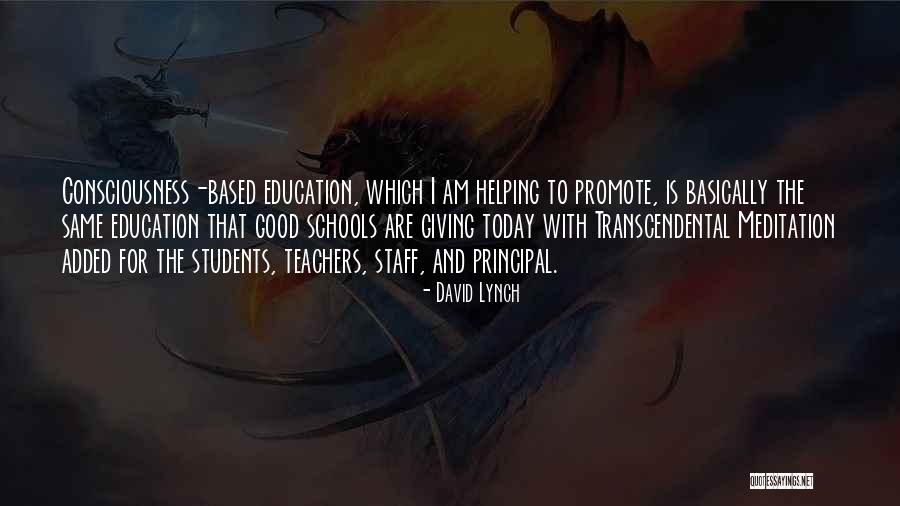 Good Schools Quotes By David Lynch Good Schools Quotes By David Lynch