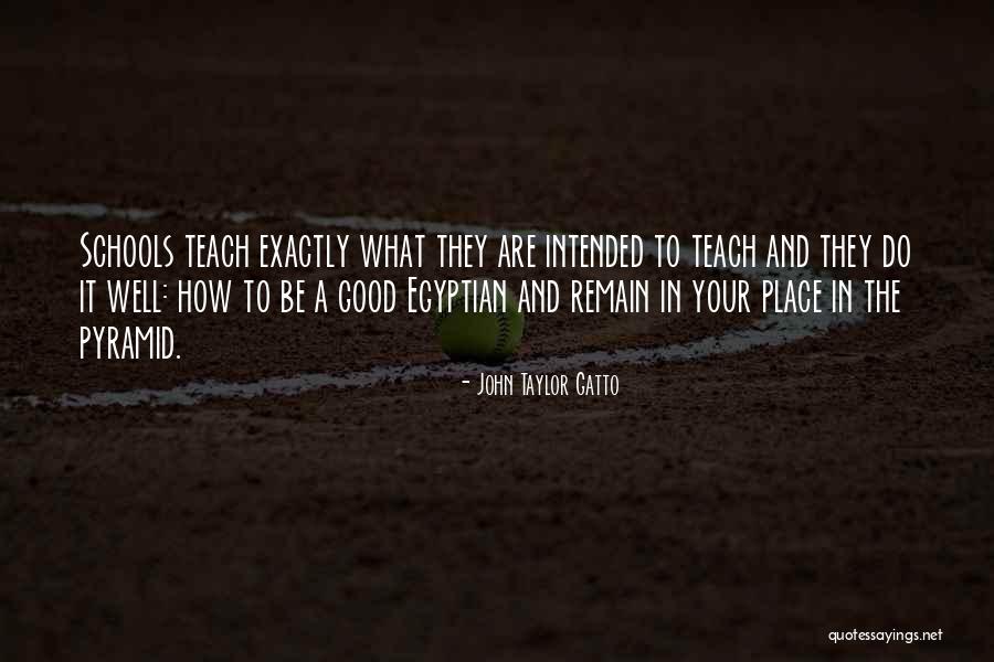 Good Schools Quotes By John Taylor Gatto Good Schools Quotes By John Taylor Gatto
