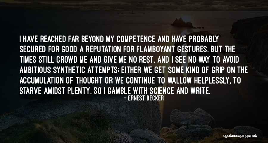 Good Science Quotes By Ernest Becker Good Science Quotes By Ernest Becker