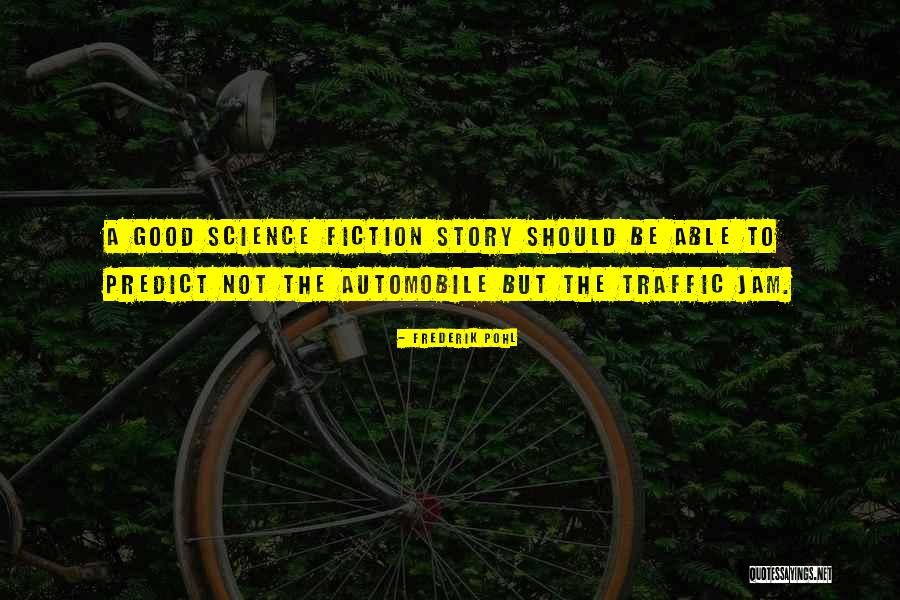Good Science Quotes By Frederik Pohl Good Science Quotes By Frederik Pohl