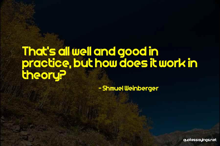 Good Science Quotes By Shmuel Weinberger Good Science Quotes By Shmuel Weinberger