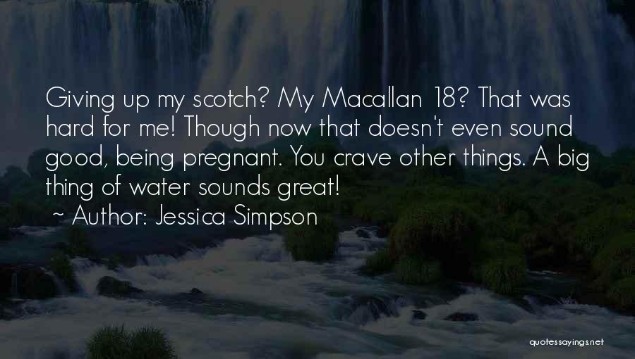 Good Scotch Quotes By Jessica Simpson