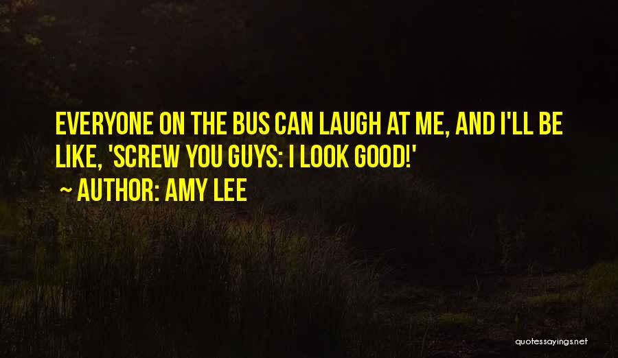 Good Screw You Quotes By Amy Lee