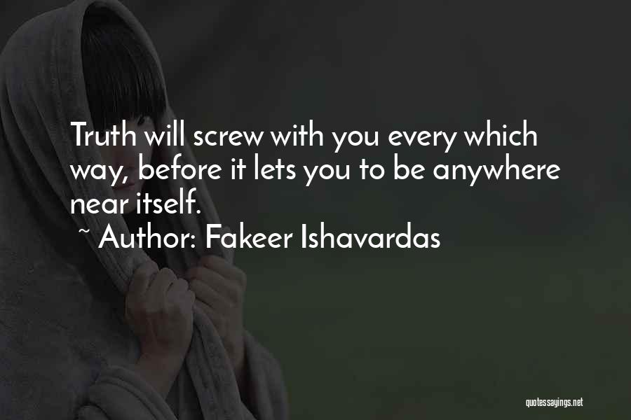 Good Screw You Quotes By Fakeer Ishavardas